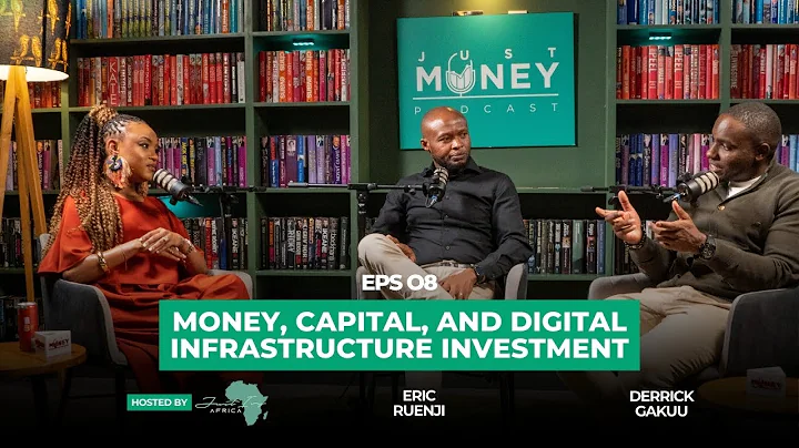 Money, Capital, and Digital Infrastructure Investment- Eric Ruenji & Derrick Gakuu