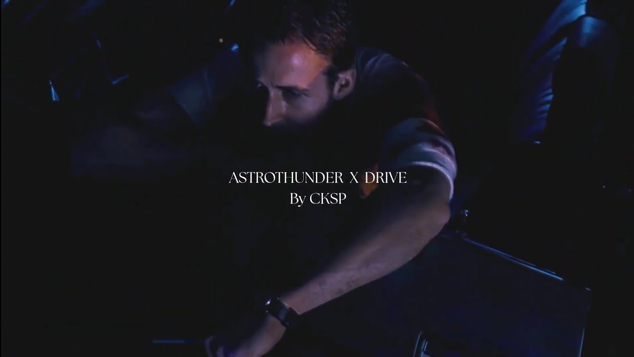 ASTROTHUNDER X DRIVE EDIT BY CKSP || Travis Scott || Ryan Gosling || Drive || Astroworld 