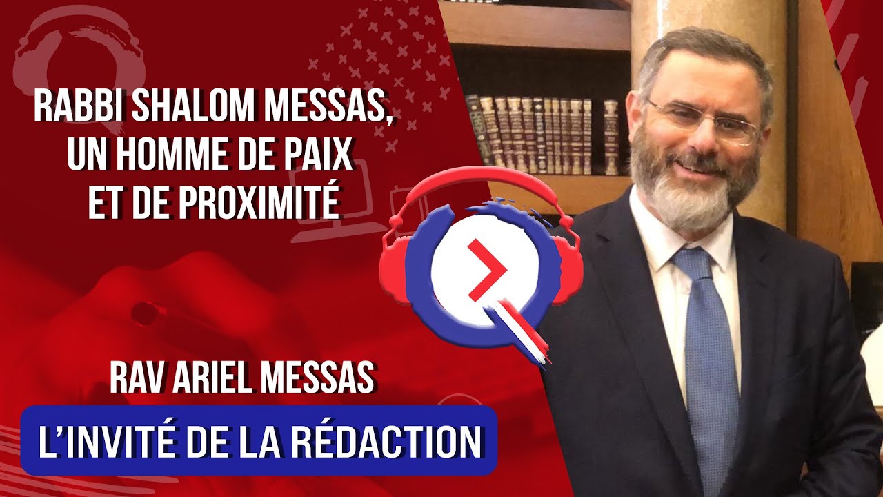Messas Rabbi Rabbi Shalom Messas, un homme de paix et de proximité - L'invité de la ...