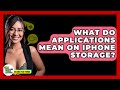 What Do Applications Mean On iPhone Storage? - Talking Tech Trends