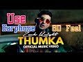 8D Feel Zack Knight Thumka Use Earphone Or Headphone