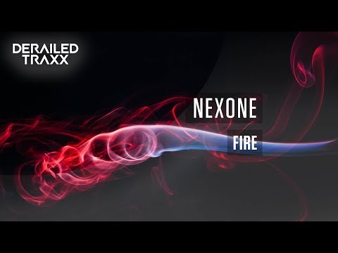 Nexone — Nexone - Fire [Derailed Traxx]