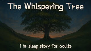 The Whispering Tree | Peaceful Nature Sleep Story for Adults