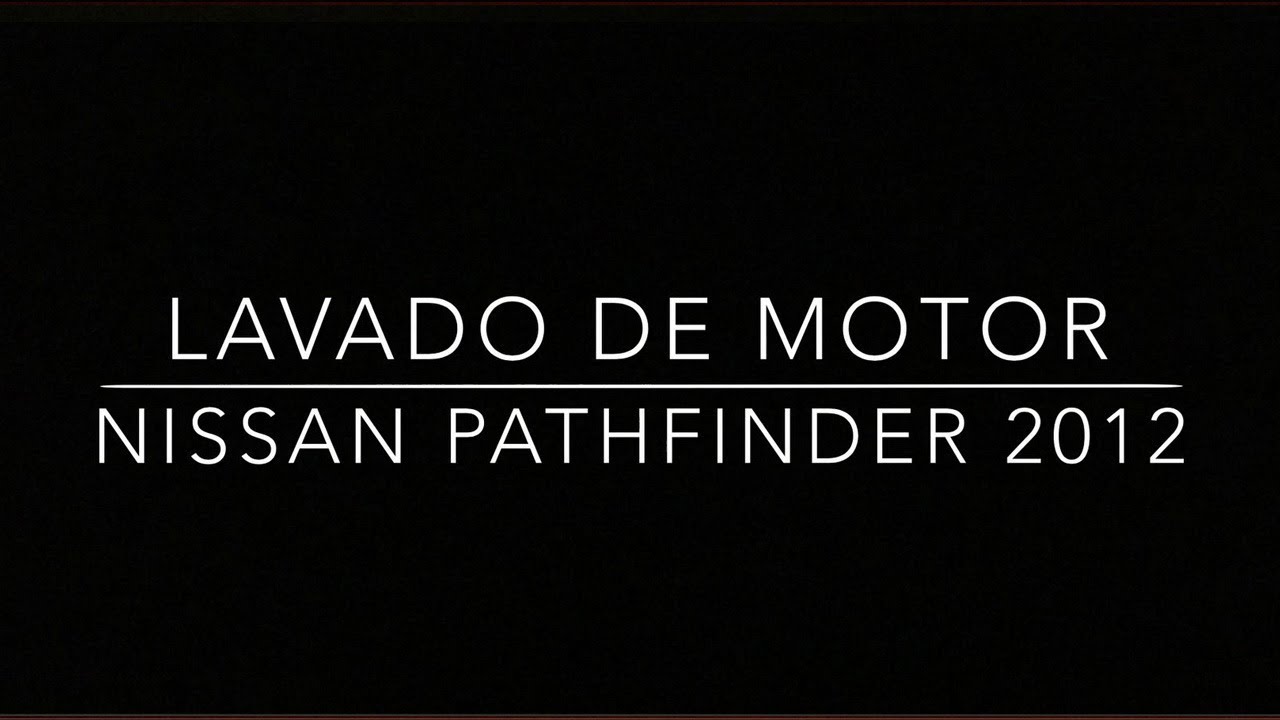 Lavado de motor Nissan Pathfinder 2012