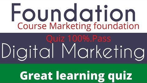 great learning quiz answer course marketing foundation 100% Pass