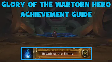 WoW BfA - Glory of the Wartorn Hero - 'Breath of the Shrine' achievement guide