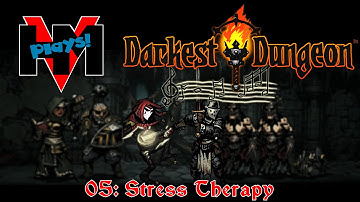 HMV Plays Darkest Dungeon - 05: Stress Therapy