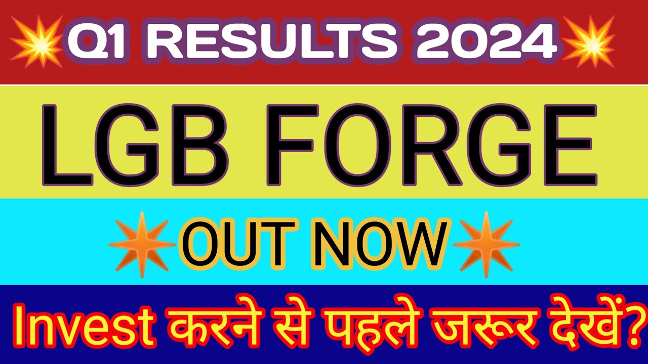 LGB Forge Q1 Results LGB Forge Result LGB Forge Latest News LGB lgb-forge-q1-results-lgb-forge-result-lgb-forge-latest-news-lgb