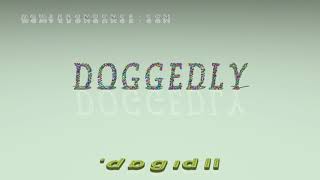 doggedly - pronunciation + Examples in sentences and phrases