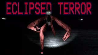 Eclipsed Terror Part 3