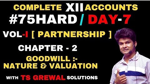 Goodwill nature and valuation one shot | Class 12 account chapter 2 | By Avdhesh sir