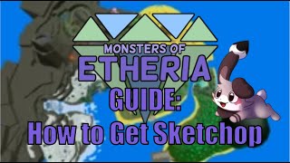 Monsters of Etheria  How to Get Sketchop