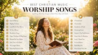 Best Morning Worship Songs Playlist - The Ultimate Collection for Deep Peace - Praise  Worship Songs