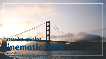 how to make a #cinematic intro using #kinemaster