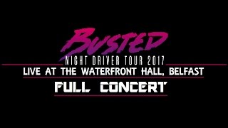 Busted | Live At The Waterfront Hall, Belfast 28-02-17 | FULL CONCERT