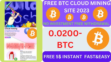 BTC Mining: Best Bitcoin Free Cloud Mining site 2023 | No Investment