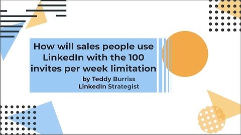 How will the limit of 100 LinkedIn Invites per week affect Business Professionals using LinkedIn