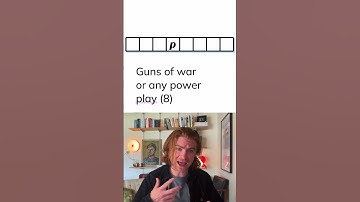 Cryptic Clue #21: Guns of war or any power play (8)