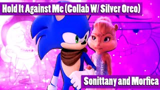 Sonittany + Morfica - Hold It Against Me (Collab W/ ღ Silver Oreo ღ)