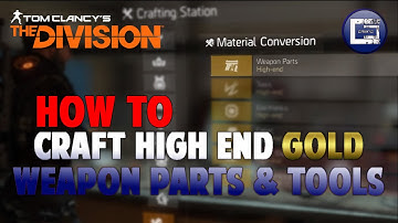 How to make High End Weapon & Tool Parts | The Division