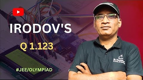 Irodov solution Q 1.123 | #irodovsolutions #jeeadvanced #physicsolympiad
