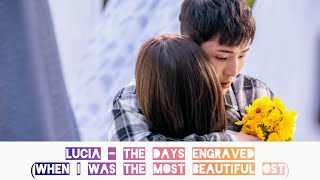 [ROM/ENG/INDO] Lucia - The Days Engraved (When I Was The Most Beautiful OST) Lyrics