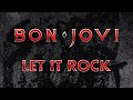 Bon Jovi - Let It Rock (Lyrics) Official Remaster