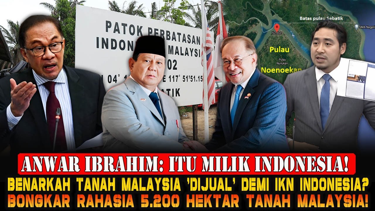 Perbatasan RI–Malaysia: Mengapa Isu 5.200 Hektar Jadi Polemik Parlemen Jiran?