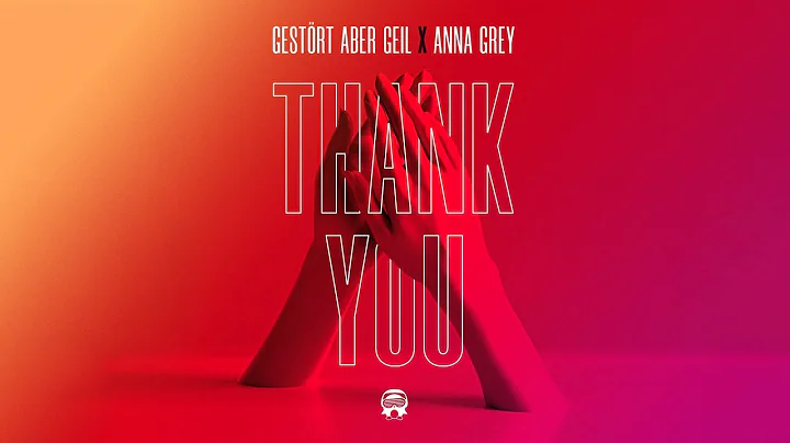 Gestrt aber GeiL feat. Anna Grey - Thank You (Offi...
