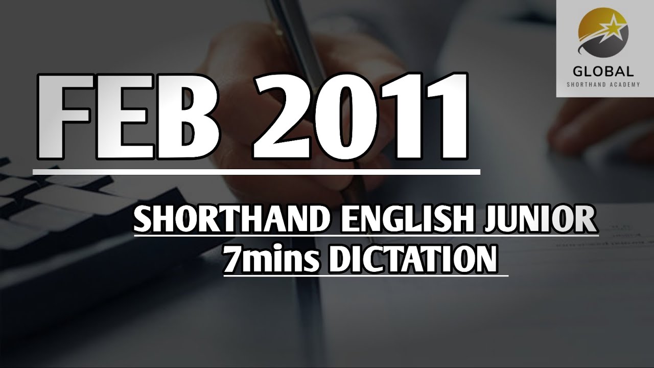 FEB 2011 SHORTHAND DICTATION ENGLISH JUNIOR SPEED 7mins 🔊💭✍🏼🏆✨