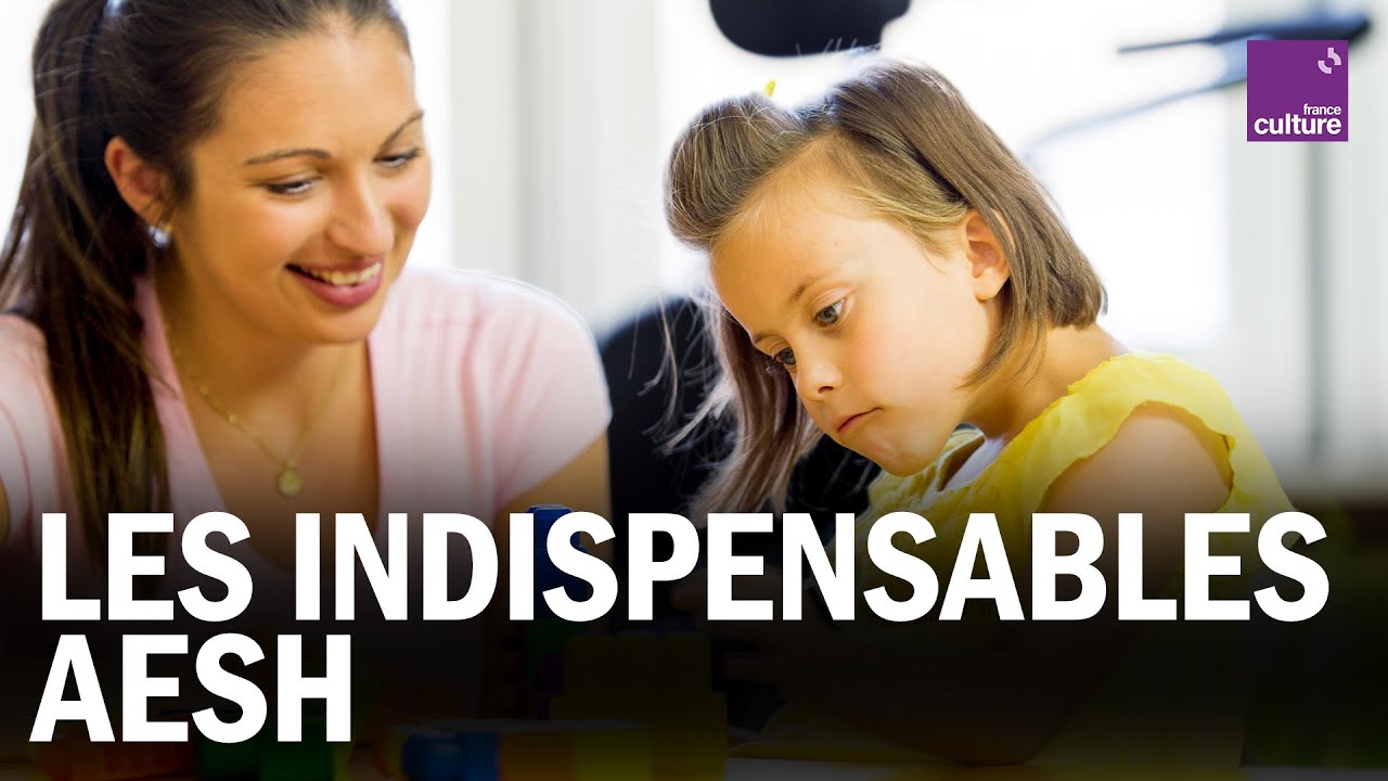 Les AESH, visage discret et INDISPENSABLE DE L'ECOLE INCLUSIVE