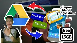 Google Drive cara simpan file foto video free 15 gb di storage cloud