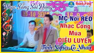 Lk Nhạc Sống Đám Cưới Sôi Động Tình Nghèo Có Nhau Mc Nói Rẻo Nhạc Công Múa Điêu Luyện