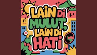 Lain di Mulut, Lain di Hati