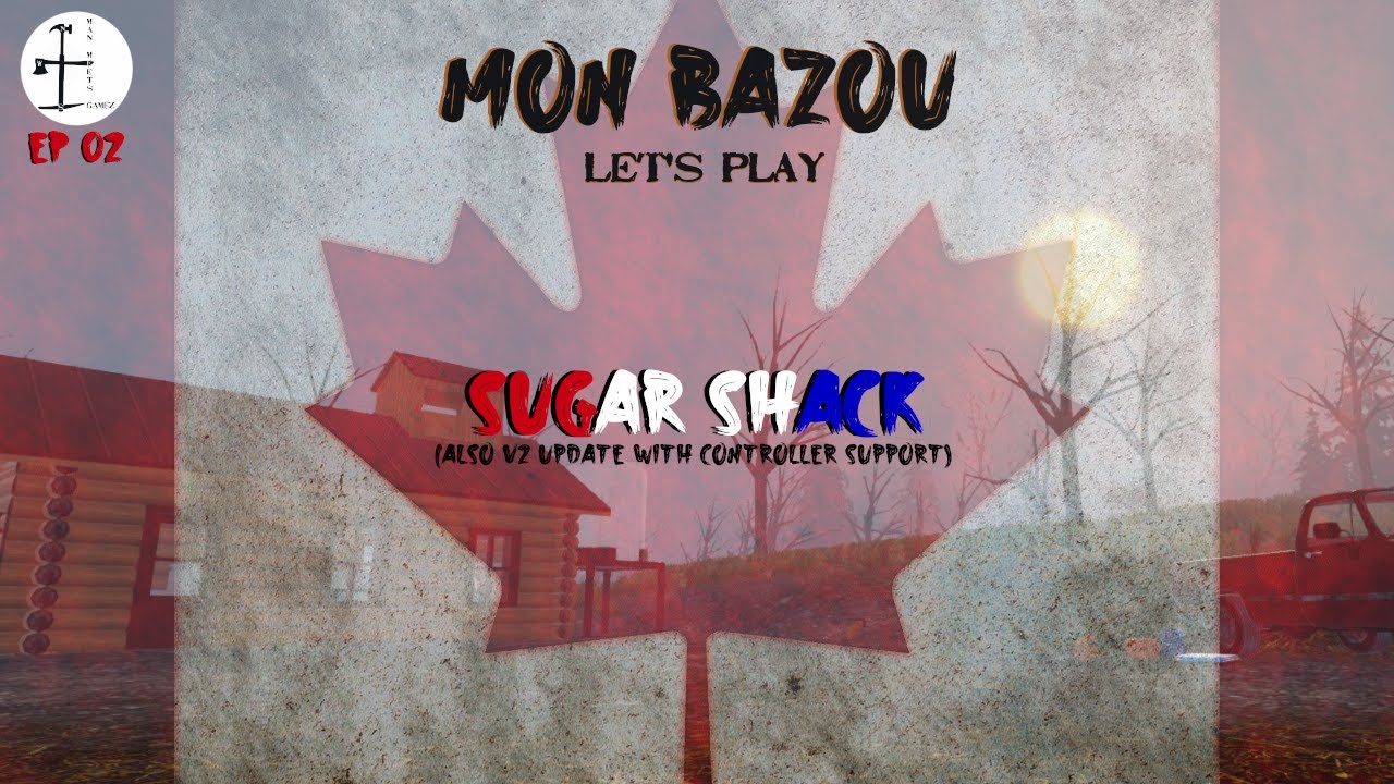 2 Sugar Shack, v2 Update Mon Bazou Let's Play YouTube