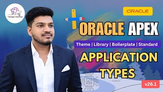 🚀 Oracle APEX 26.1 Application Types | Theme, Library, Boilerplate & Standard | @thanigaisolutions