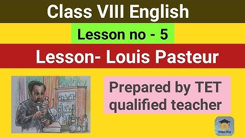 Louis Pasteur । Class 8 english । Class 8 english chapter 5