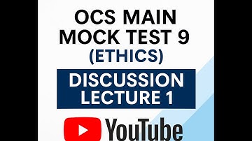 OCS Main Mock Test 9(Ethics) Discussion Lecture 1 |  | Kalinga IAS Academy