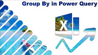 Group by Power Query in Excel