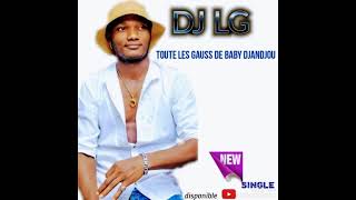 Download Lagu DJ LG toute Les gauss de baby djandjou MP3