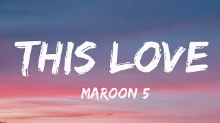 This Love  Maroon 5 s  This Love Has Taken Its Toll On Me