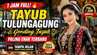 1 JAM FULL! 🔥 Tayub Tulungagung & Gending Tayub Paling Enak Terbaru | TANPA IKLAN