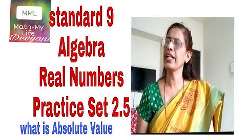 Standard 9, Algebra ,Real Numbers, Practice Set 2.5, what is Absolute Value by MATH-MY LIFE Devyani