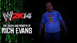 WWE 2K14: The Death and Rebirth of Rich Evans