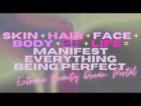 dream portal for total life perfection & extreme beauty = skin + hair + face + body + sp + life