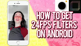 HOW TO GET 24fps FILTERS ON ANDROID FOR FREE!! 24fps COLORING ON ANDROID FOR TIKTOK FANPAGE screenshot 3