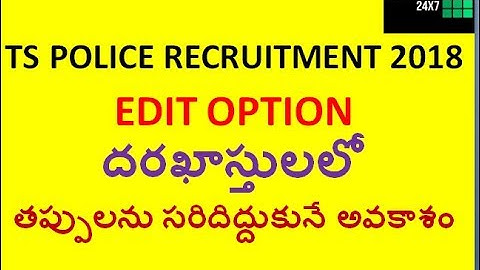 TS POLICE RECRUITMENT 2018 EDIT OPTION | SI, CONSTABLE POSTS CORRECTIONS IN APPLICATIONS |