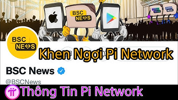 Báo BSC News Của Sàn Binance  Khen Ngợi Pi Network | Thông Tin Pi Network