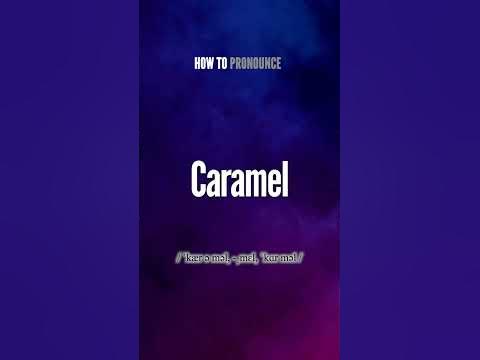 Caramel Pronunciation | How to Say ( Pronounce ) Caramel Correctly #