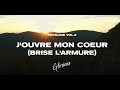 Glorious - J'ouvre mon coeur  (brise l'armure)